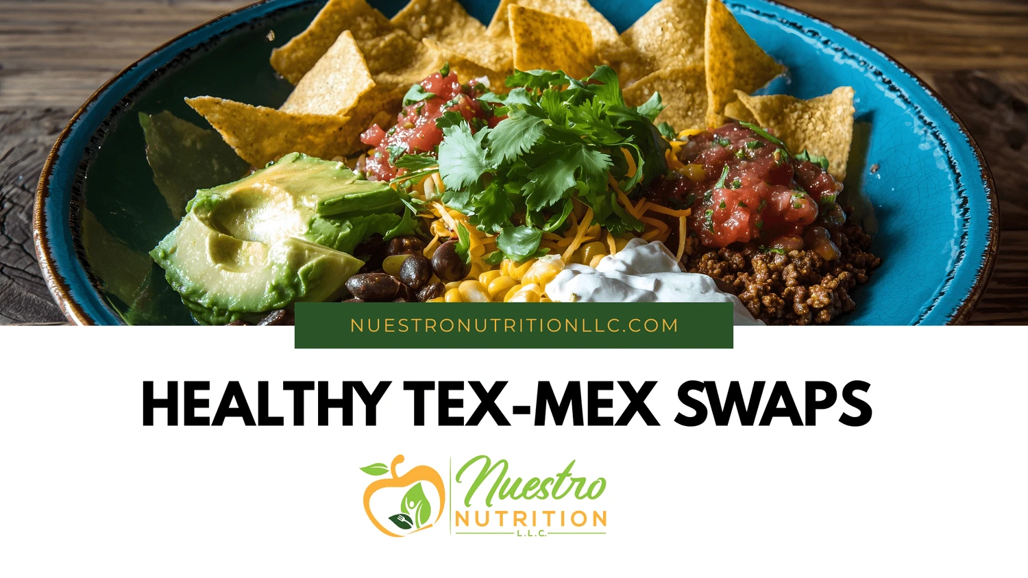 Healthy Tex-Mex Swaps: How to Enjoy Your Favorite Foods and Still Lose Weight — original article banner